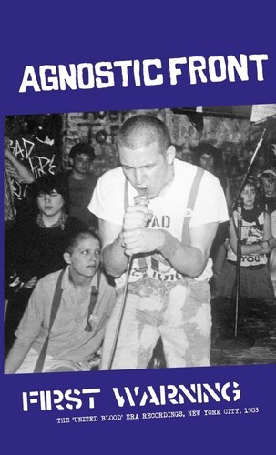 Agnostic Front - First Warning: The 'United Blood' -