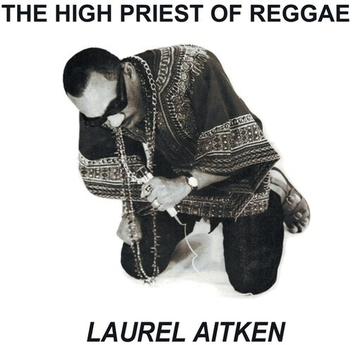 Laurel Aitken - High Priest Of Reggae The (Vinyl Lp
