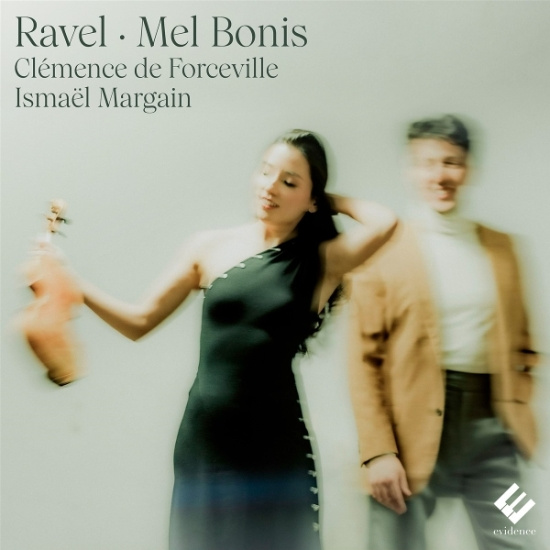 Clemence De Forceville & Ismaël Margain - Ravel -  Mel Bonis: Violin & Piano