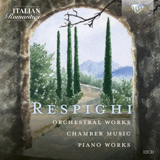 Ottorino Respighi - Orchestral Works, Chamber Music & P