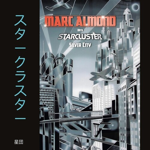 Marc Almond With Starcluster - Silver City - Expanded
