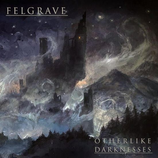 Felgrave - Otherlike Darknesses (Digipack)