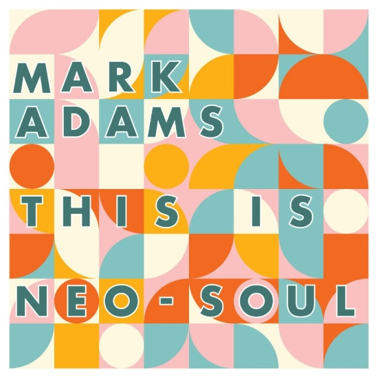 Adams Mark - This Is Neo-Soul