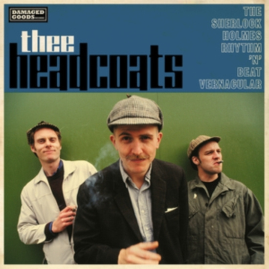 Thee Headcoats - The Sherlock Holmes Rhythm 'N' Beat Vernacular