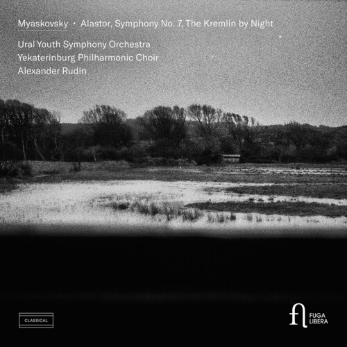 Nikolai Myaskovsky -  Alastor, Symphony No. 7 & The Krem