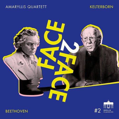 Amaryllis Quartett - Beethoven & Kelterborn - Face2face