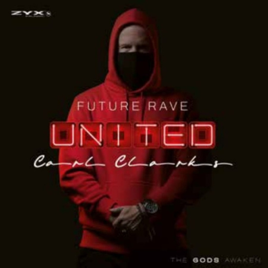 Carl Clarks - Future Rave United Vol. 1