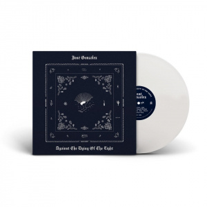 José Gonzáles - Against The Dying Of The Light (White Vinyl)