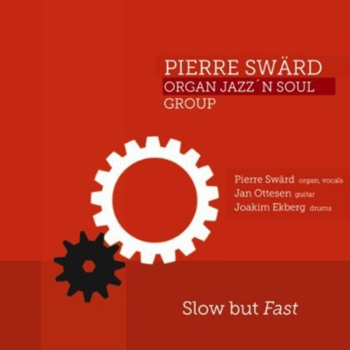 Pierre Swärd Jan Ottesen Jocke Ek - Pierre Swärd Organ Jazz´n Soul Grou