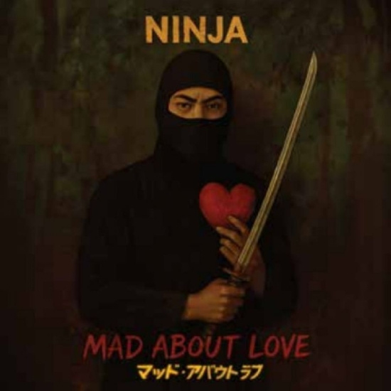 Ninja - Mad About Love
