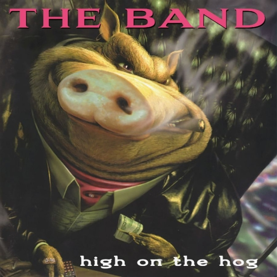 Band The - High On The Hog ( 30Th Anniversary