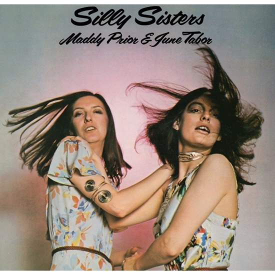 Maddy Prior & June Tabor  - Silly Sisters 