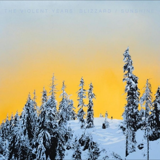Violent Years - Blizzard / Sunshine