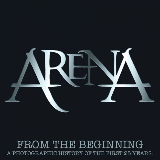Arena - From The Beginning: A Photographic