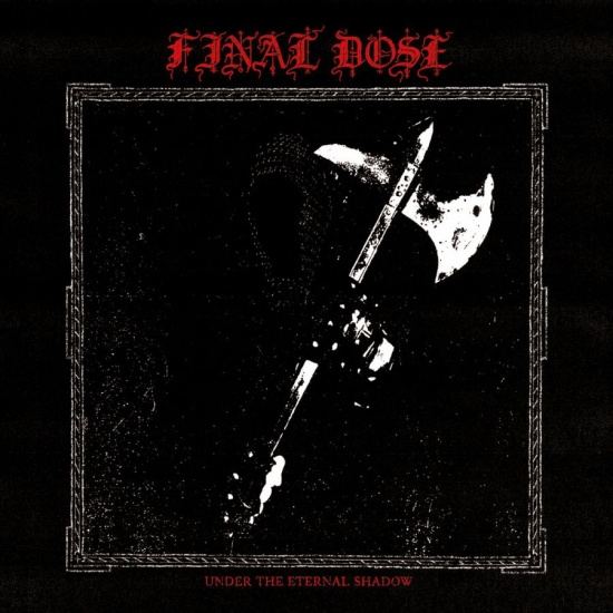 Final Dose - Under The Eternal Shadow (Splatter