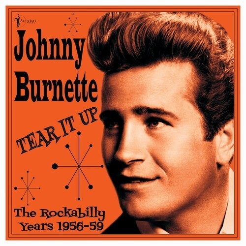 Johnny Burnette - Tear It Up: The Rockabilly Years 19
