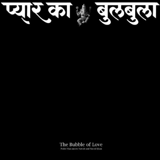 Pedro Vian Ustad Nawab Khan & Nave - The Bubble Of Love