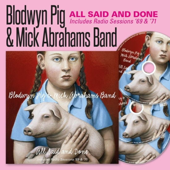 Blodwyn Pig & Mick Abrahams Band - All Said And Done & Radio Sessions