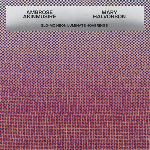 Ambrose Akinmusire & Mary Halv - Slo-Mo Neon Luminate Hoverings