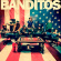 Banditos - Banditos Banditos - Banditos