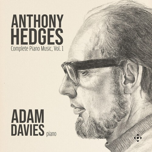 Anthony Hedges - Complete Piano Music, Vol. 1