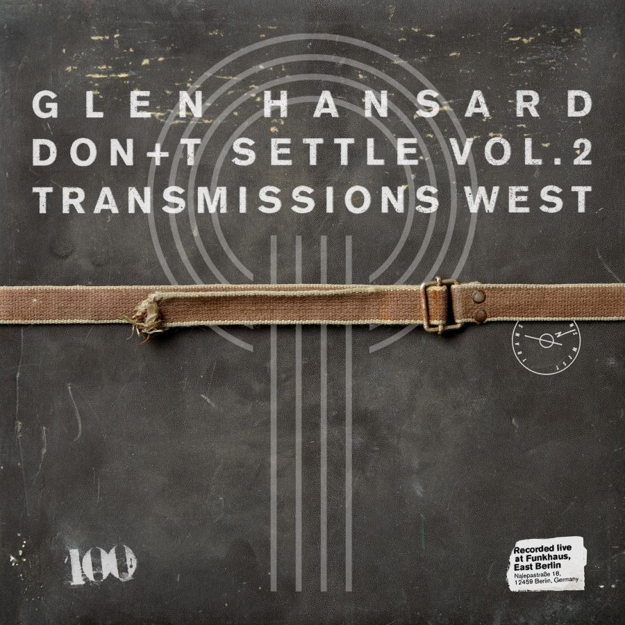 Glen Hansard - Don't Settle (Vol. 2 - Transmission