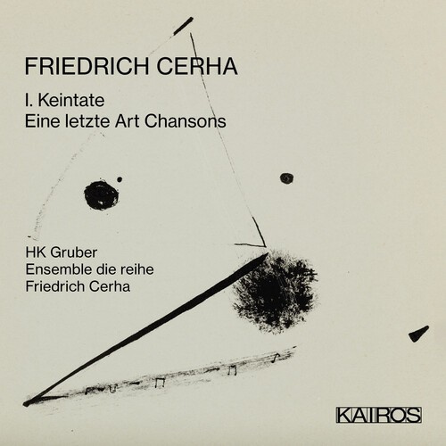 Friedrich Cerha - I. Keintate - Eine Letzte Art Chans