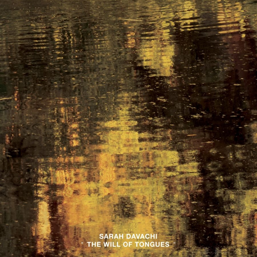 Davachi Sarah - The Will Of Tongues