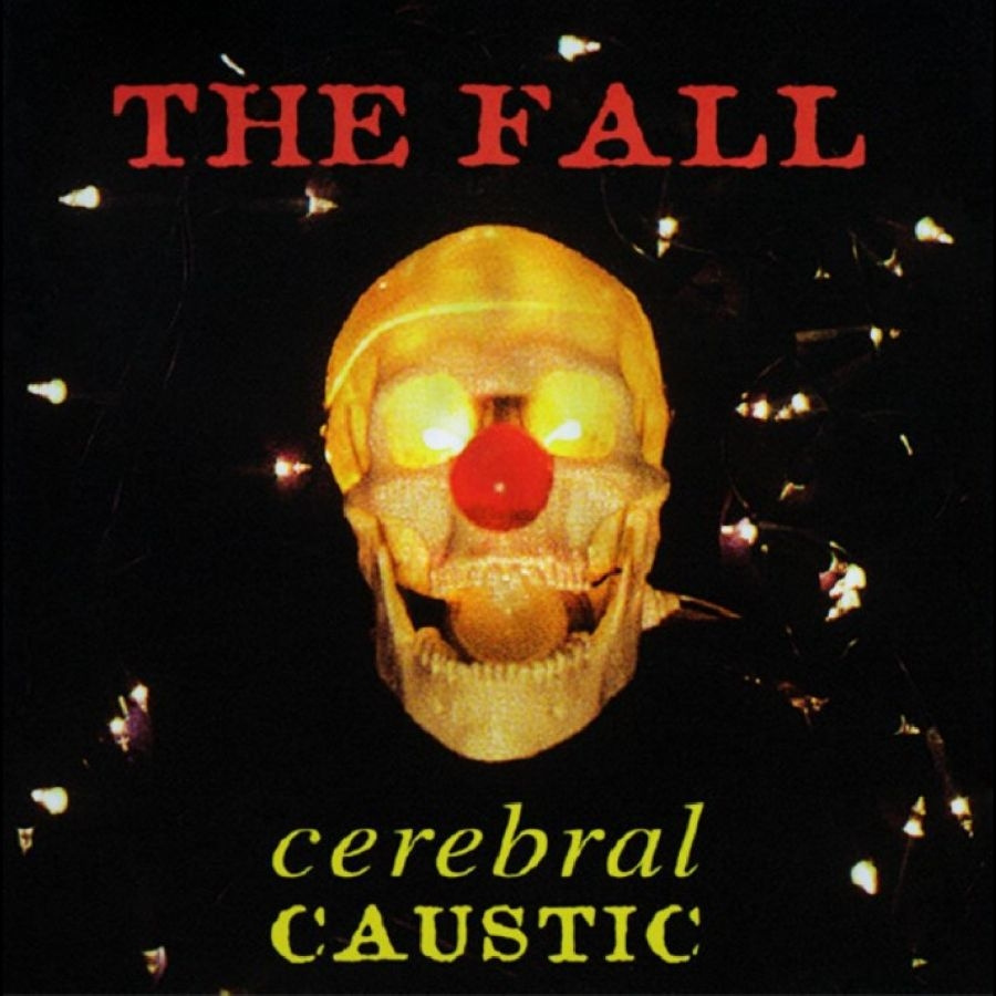 The Fall - Cerebral Caustic