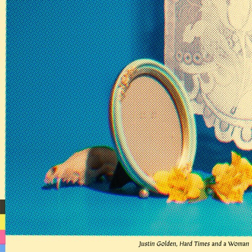 Justin Golden - Hard Times And A Woman