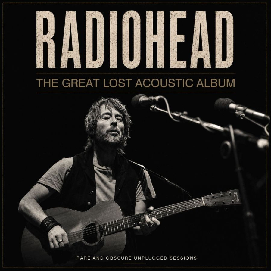 Radiohead - Great Lost Acoustic Album The