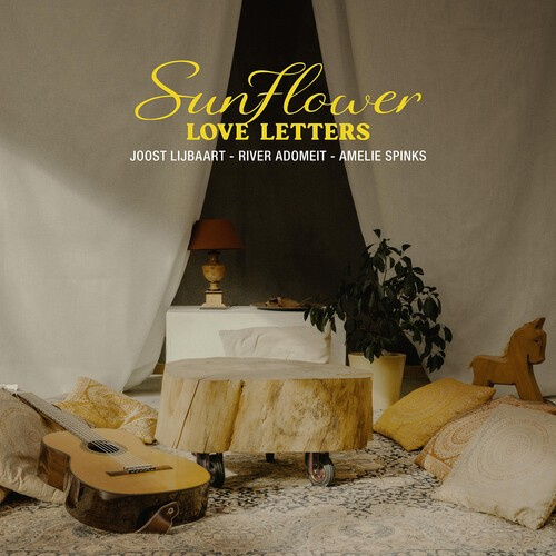Joost Lijbaart & River Adomeit & Amelie Spinks - Sunflower - Love Letters