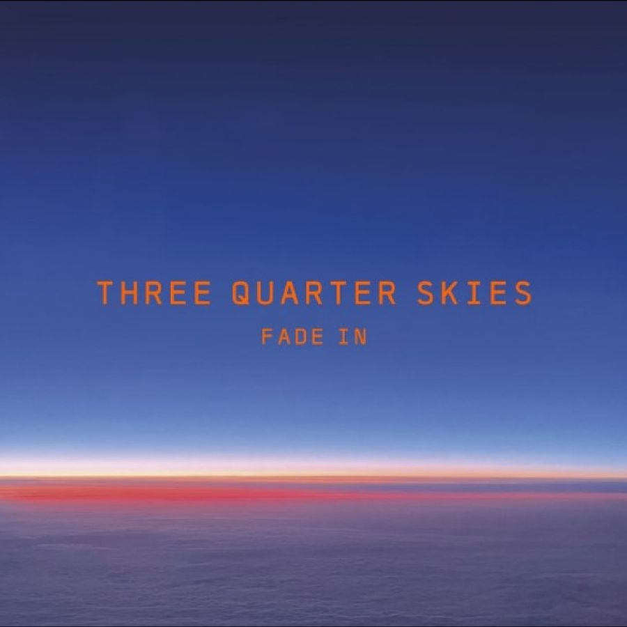 Three Quarter Skies - Fade In