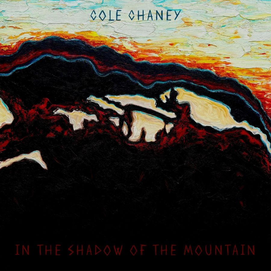 Chaney Cole - In The Shadow Of The Mountain
