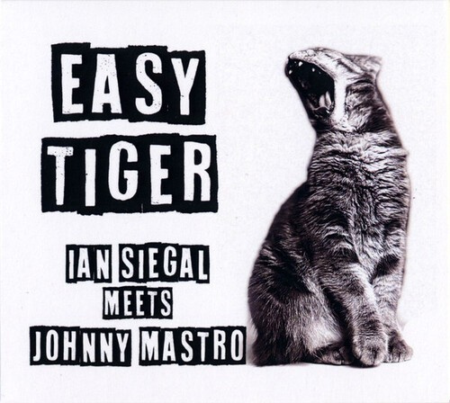 Ian Siegal Meets Johnny Mastro - Easy Tiger