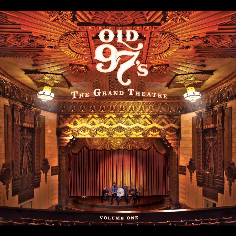Old 97'S - The Grand Theater Volume One (Whisk