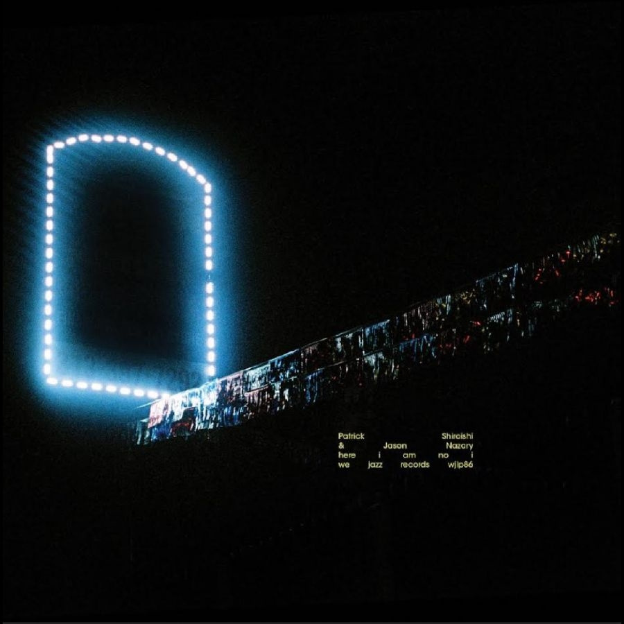 Patrick Shiroishi & Jason Nazary - Here I Am No I