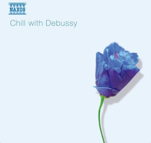 Debussy Claude - Chill With Debussy