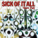 Sick Of It All - Yours Truly Sick Of It All - Yours Truly
