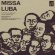 Les Troubadours Du Roi Baudouin - Missa Luba Les Troubadours Du Roi Baudouin - Missa Luba