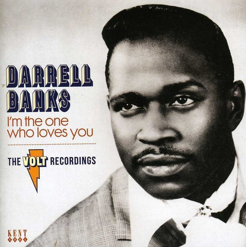 Darrell Banks - I'm The One Who Loves You: The Volt