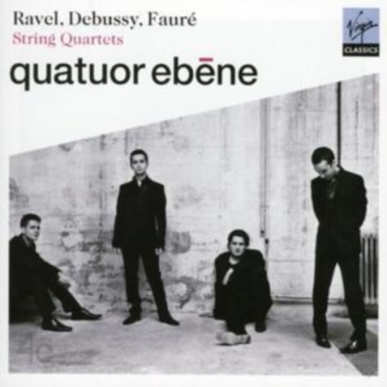 Quatuor Ébène - Debussy, Fauré & Ravel: String