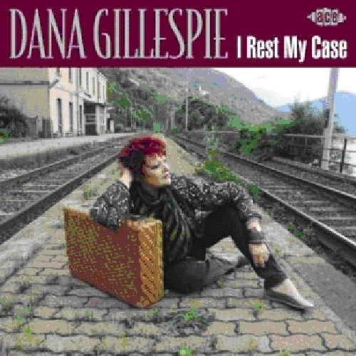 Dana Gillespie - I Rest My Case