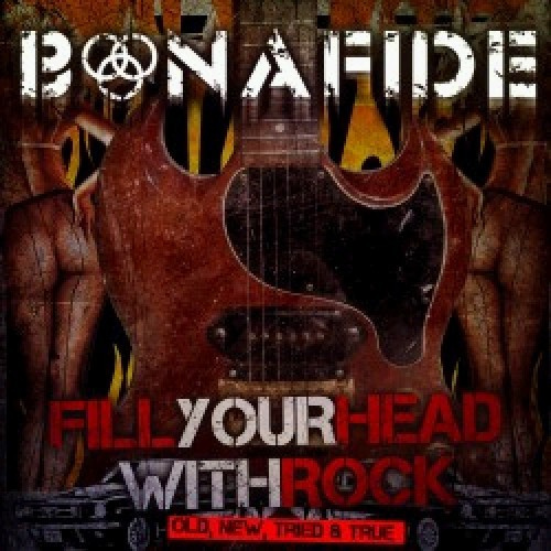 Bonafide - Fill Your Head With Rock - Old New