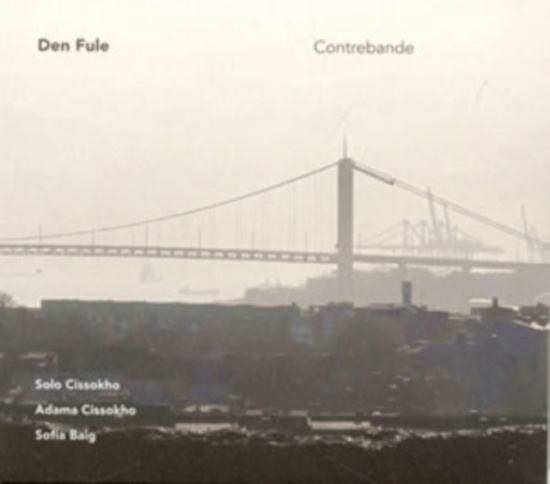 Den Fule Feat Adama & Solo Cissokho - Contrebande