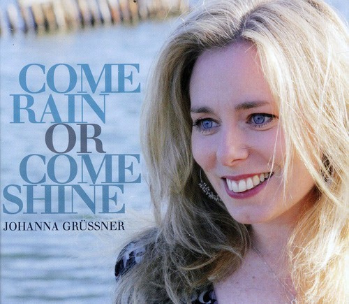 Grüssner Johanna - Come Rain Or Come Shine