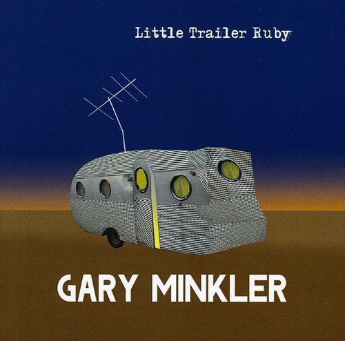 Minkler Gary - Little Trailer Ruby