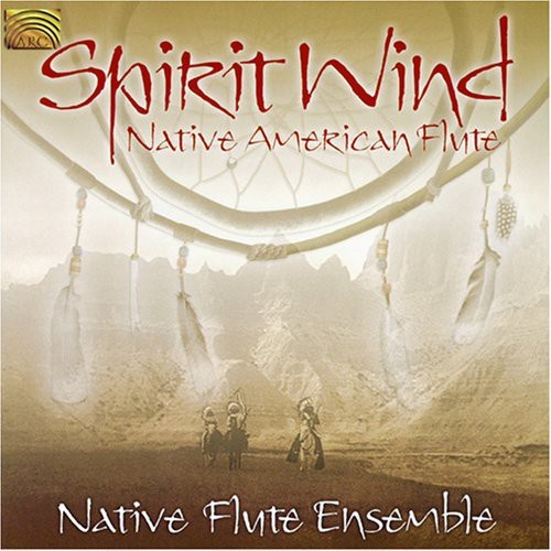 Native American Flute Ensemble - Spirit Wind
