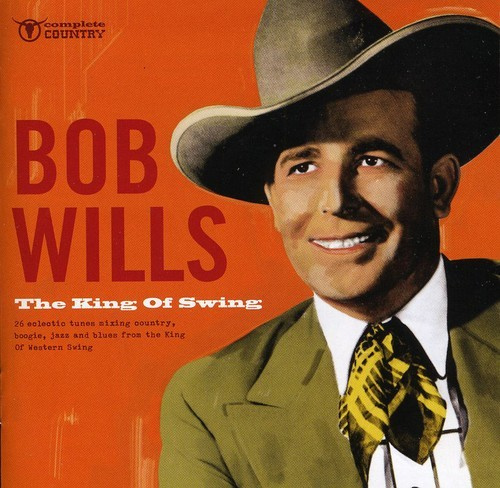 Bob Wills - King Of Swing