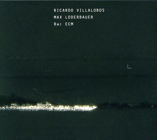 Riccardo Villalobos / Max Loderbaue - Re: Ecm